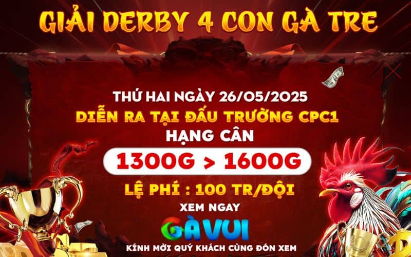 Giải Derby 4 Con Gà Tre Tại CPC1 Ngày 26/05/2025 Giải Derby 4 Con Gà Tre Tại CPC1 Ngày 26/05/2025