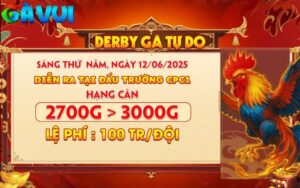 Thông báo giải Derby gà tự do ngày 12/06/2025